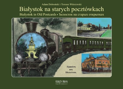 Bialystok na starych pocztowkach: Białystok in Old Postcards (NA STARYCH POCZTÓWKACH) Social Sciences