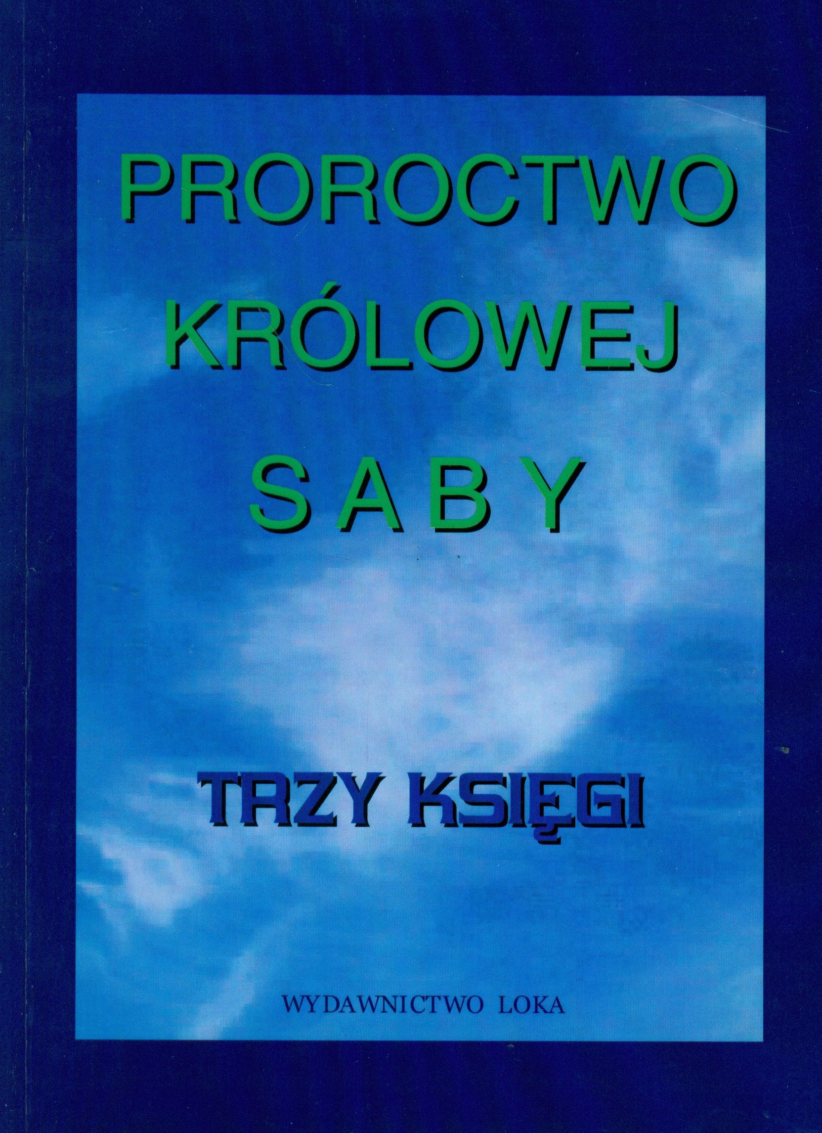 Proroctwo Krolowej Saby Trzy Ksiegi book