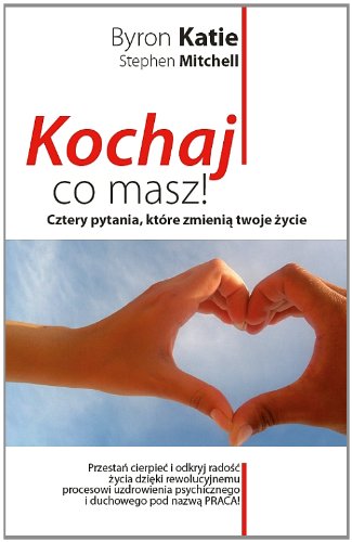 Kochaj co masz! Cztery pytania, które zmienią twoje życie Books