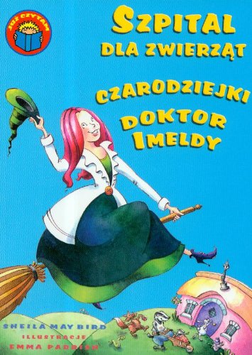 Szpital dla zwierząt Czarodziejki Doktor Imeldy book