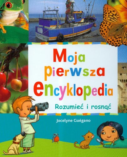 Moja pierwsza encyklopedia: Rozumieć i rosnąć Books