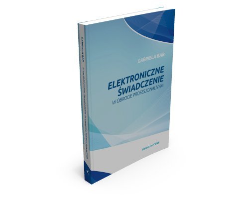 Elektroniczne swiadczenie w obrocie profesjonalnym (MONOGRAFIE) Law