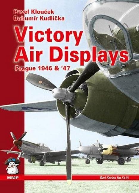 Victory Air Displays: Prague 1946 & 1947 book