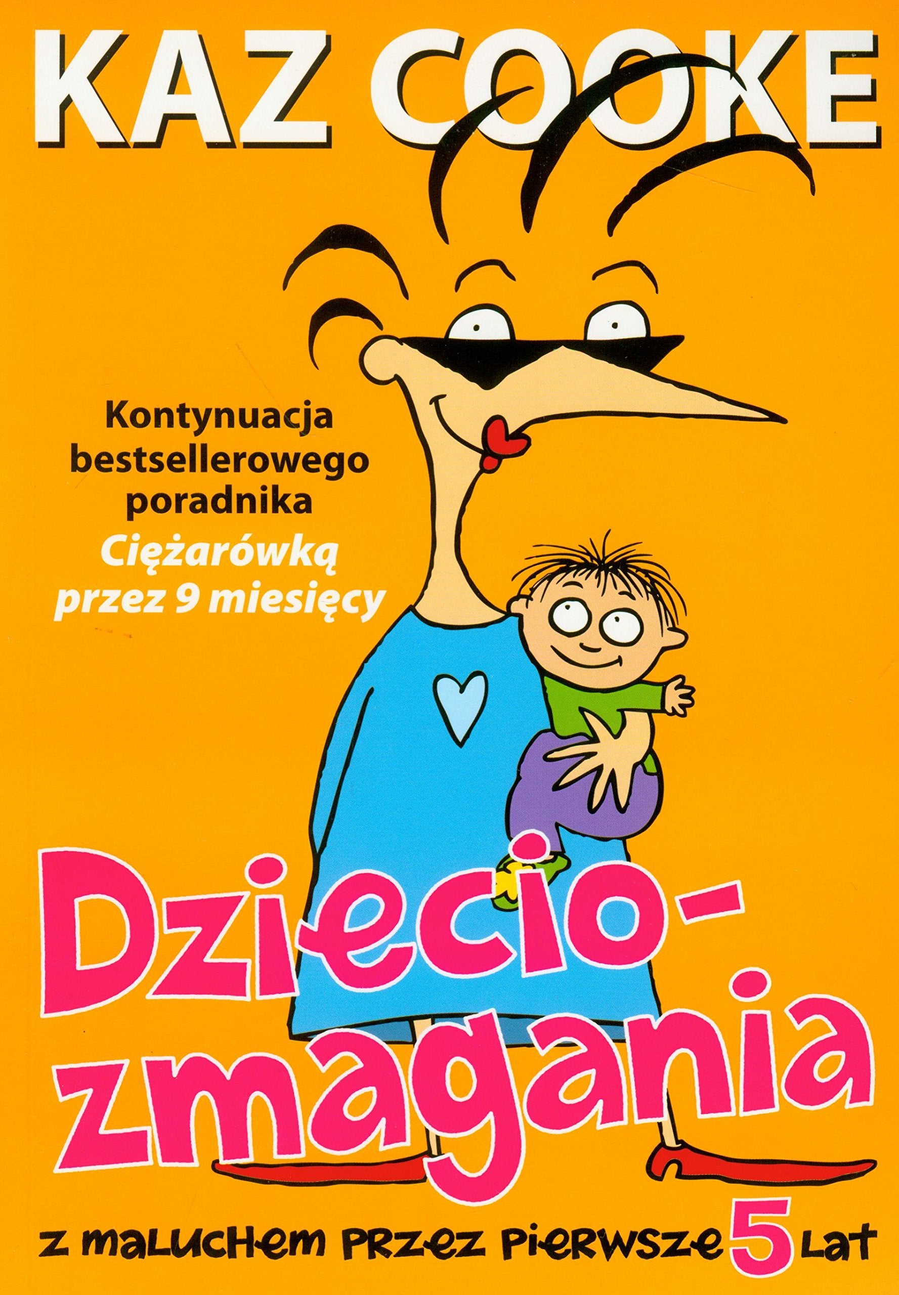 Dzieciozmagania Z maluchem przez pierwsze 5 lat book