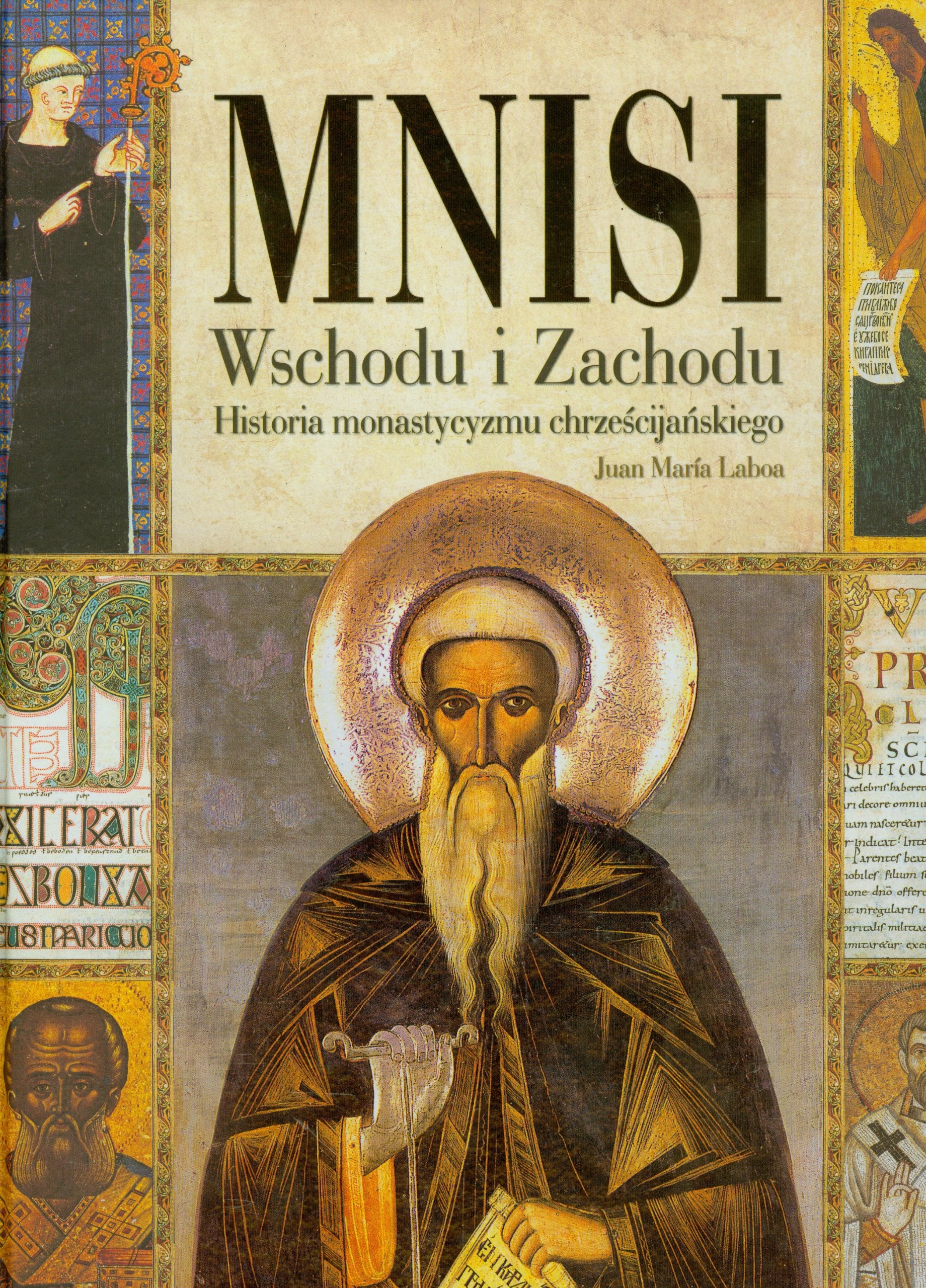 Mnisi Wschodu i Zachodu: Historia monastycyzmu chrześcijańskiego Books