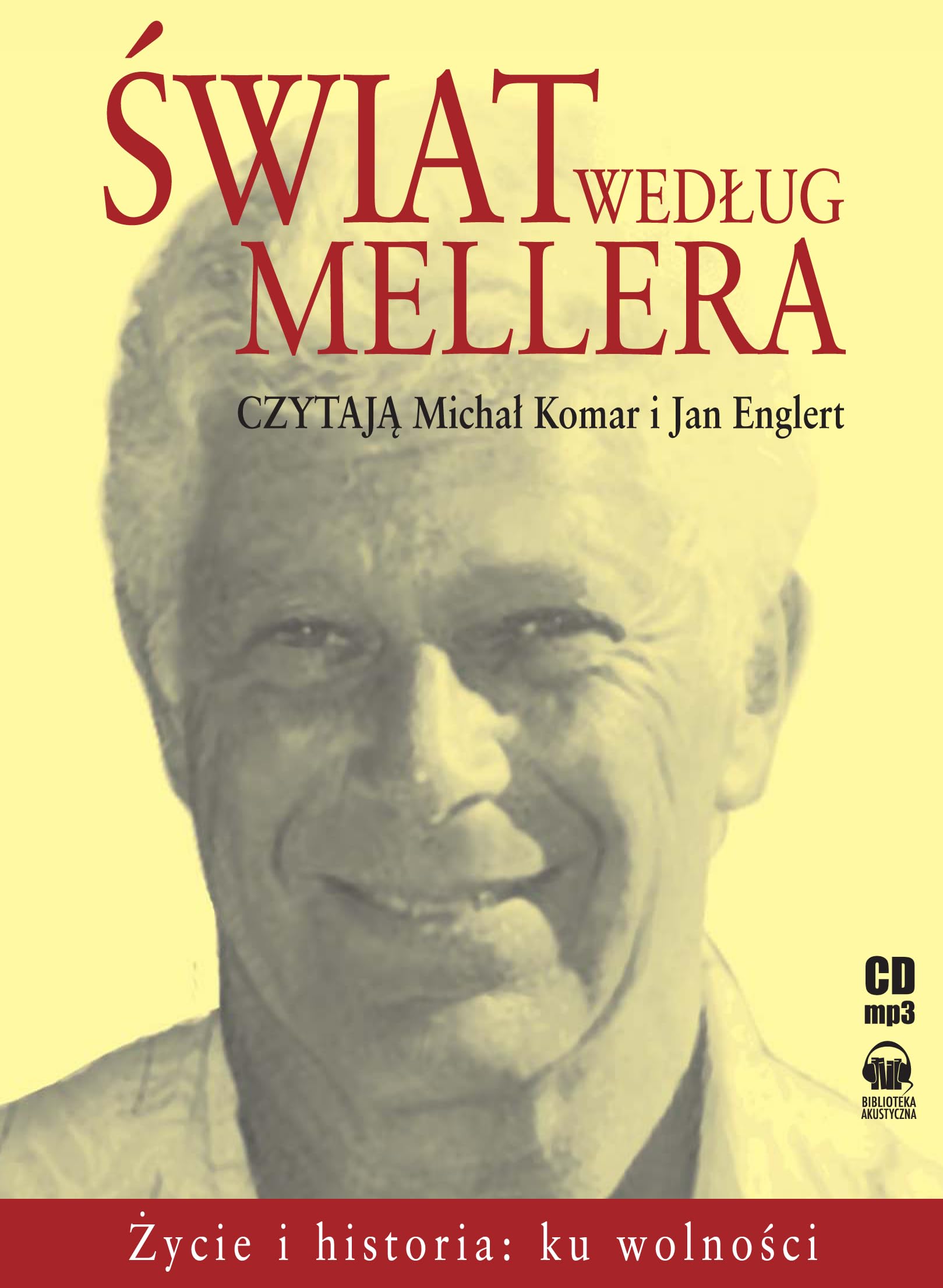 Swiat wedlug Mellera Zycie i historia ku wolnosci Memories