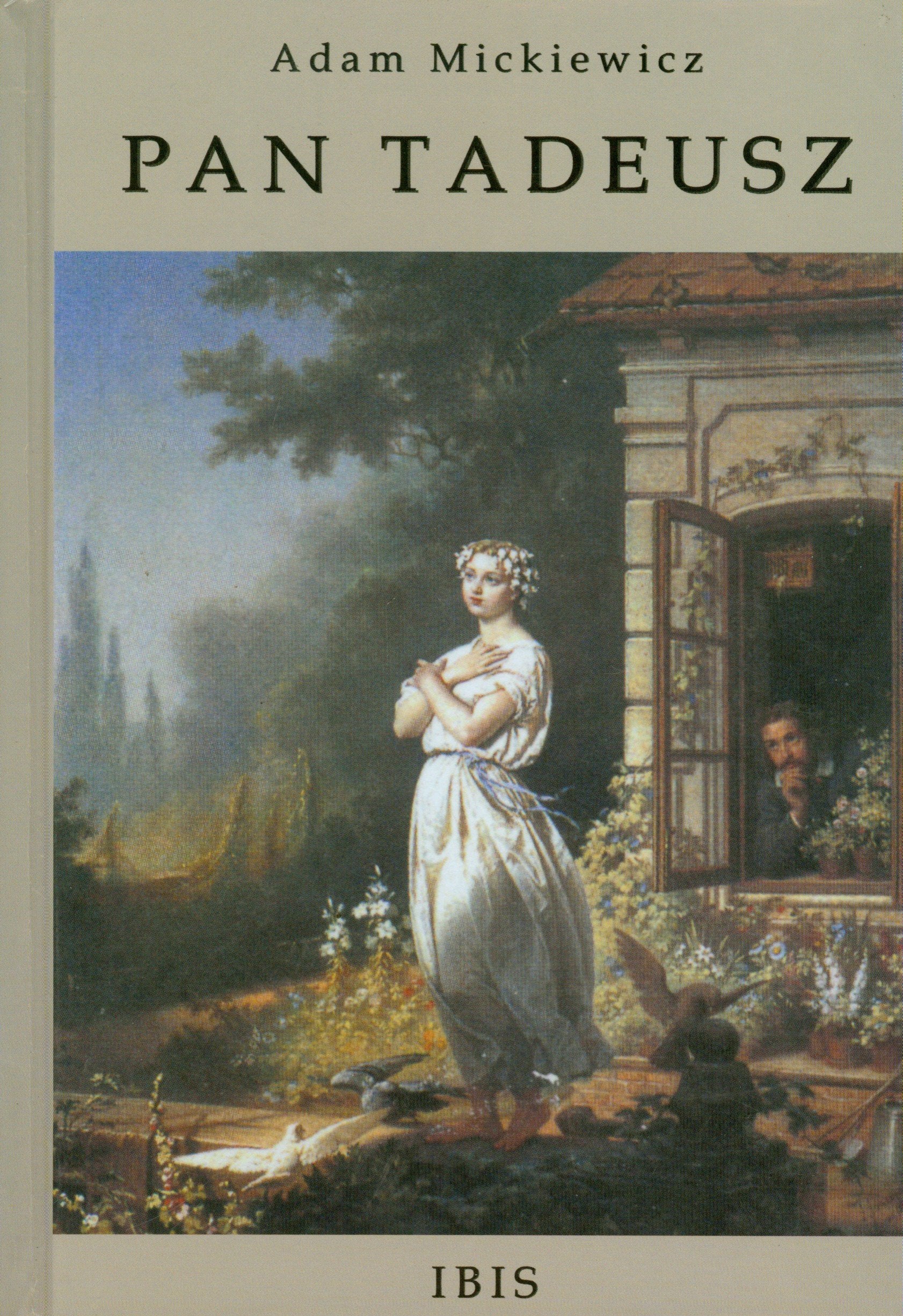 Pan Tadeusz czyli ostatni zajazd na Litwie: Historia szlachecka z roku 1811 i 1812 we dwunastu księgach wierszem book