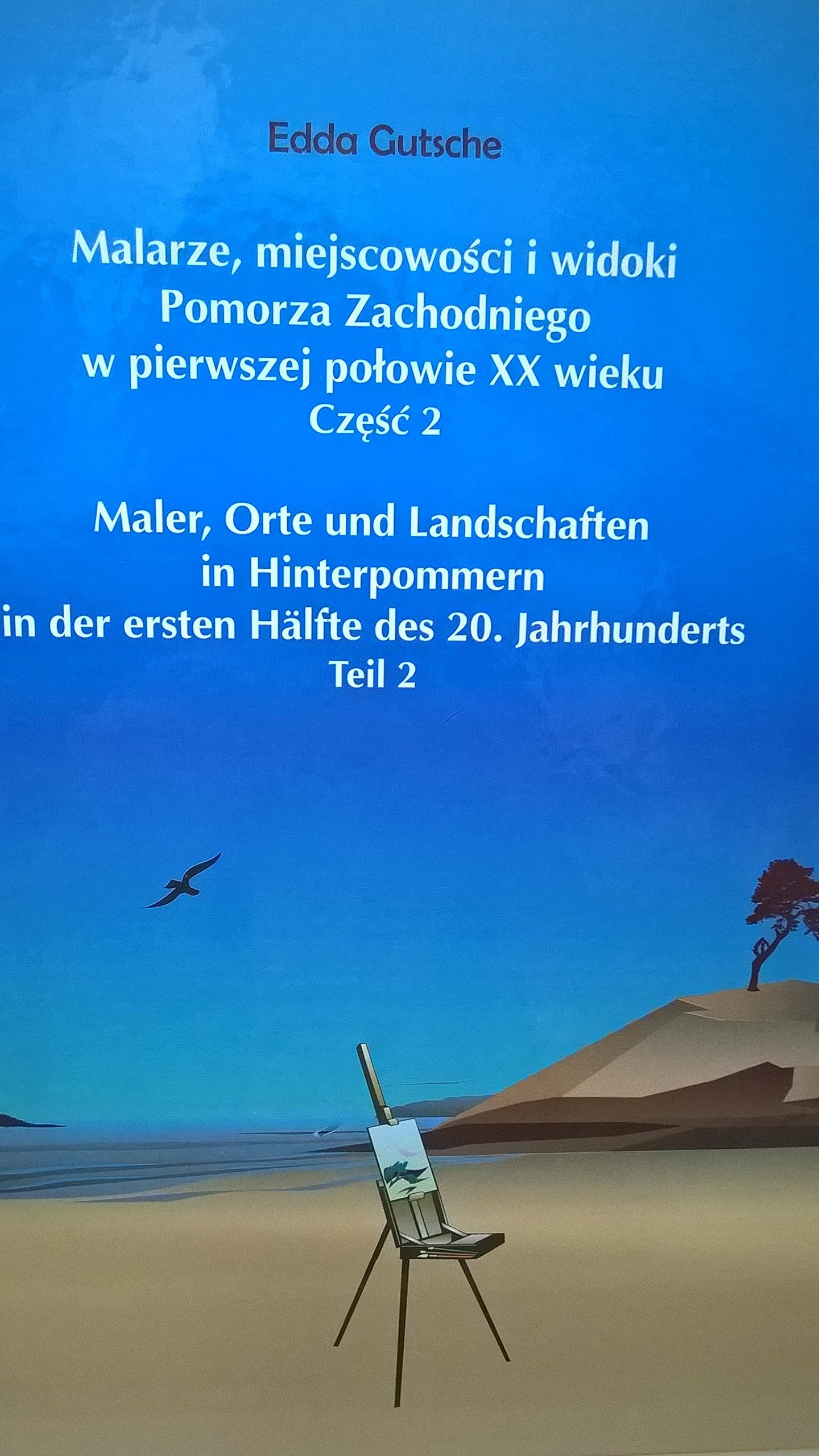Maler, Orte und Landschaften in Hinterpommern in der ersten Hälfte des 20. Jahrhundert - Teil 2. Deutsch / Polnisch. Books