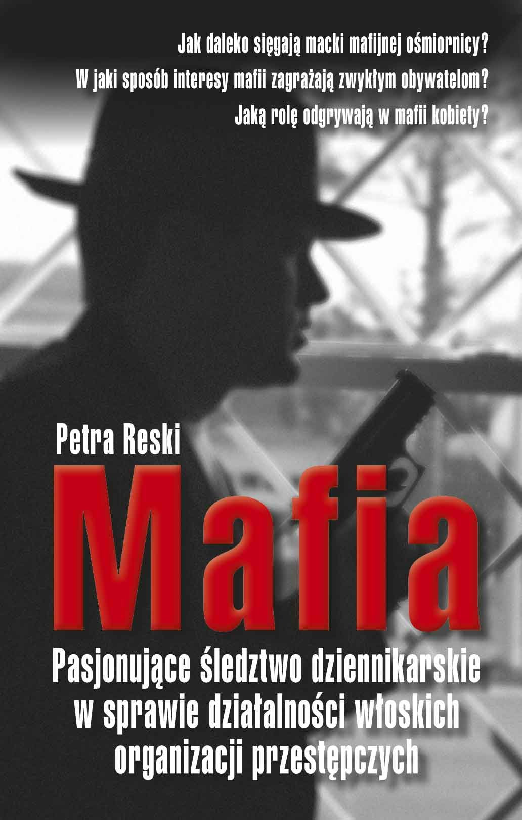 Mafia: Pasjonujące śledztwo dziennikarskie w sprawie działalności włoskich organizacji przestępczych Books