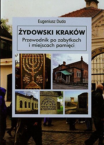 Żydowski Kraków Przewodnik po zabytkach i miejscach pamięci: wersja polska Books