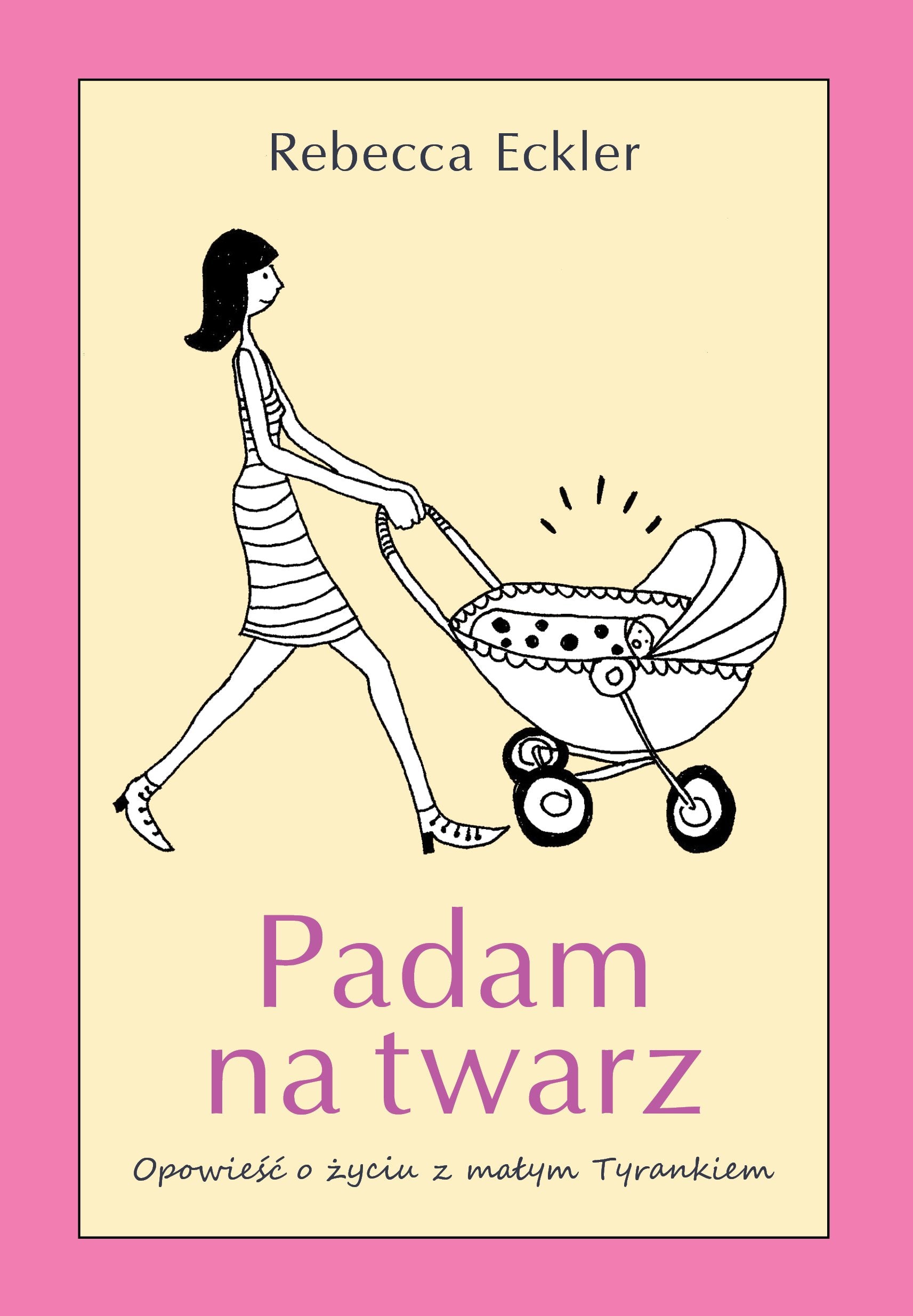 Padam na twarz: Opowieść o życiu z małym Tyrankiem Books