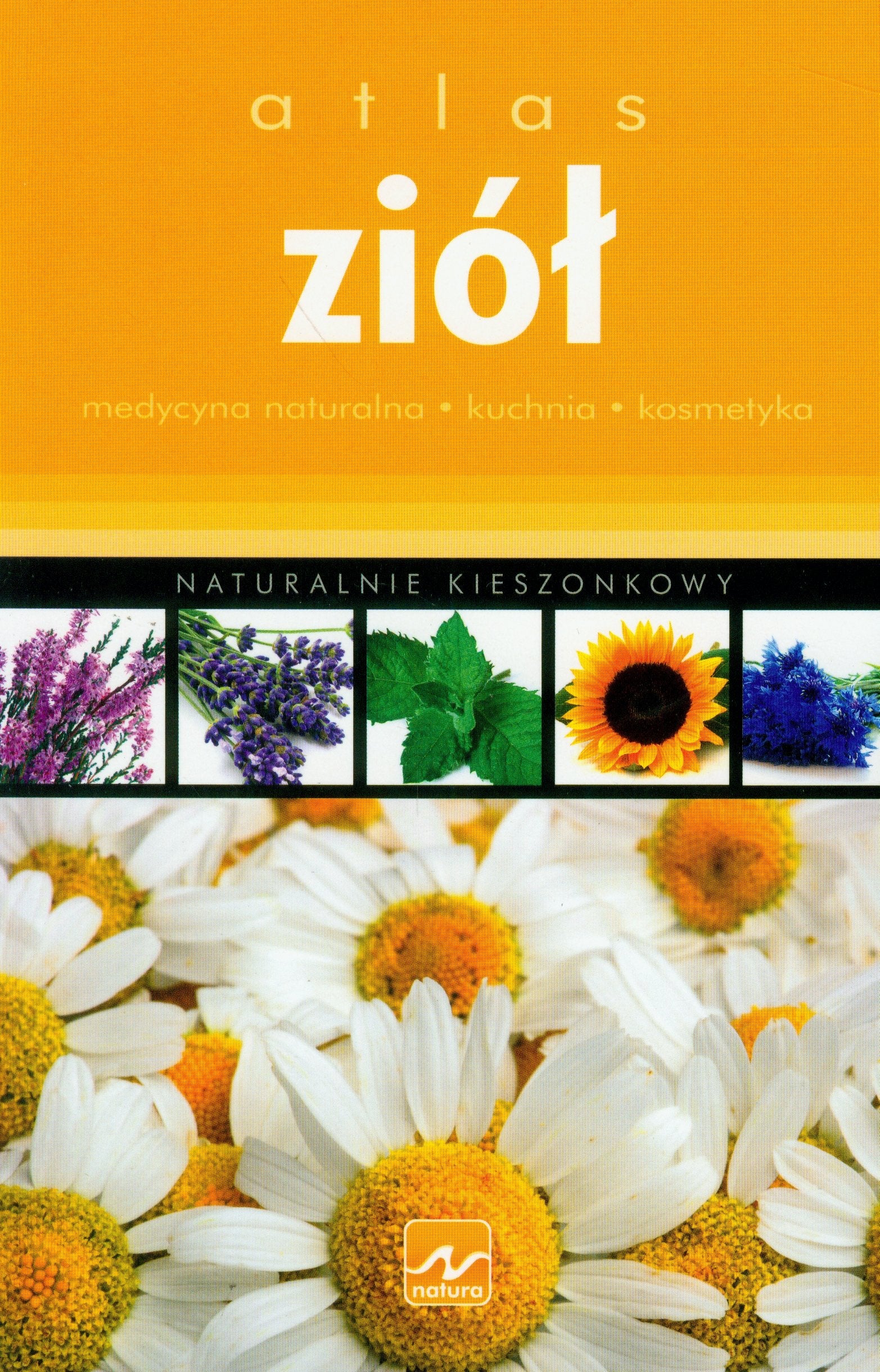Atlas ziół: Medycyna naturalna, kuchnia, kosmetyka book
