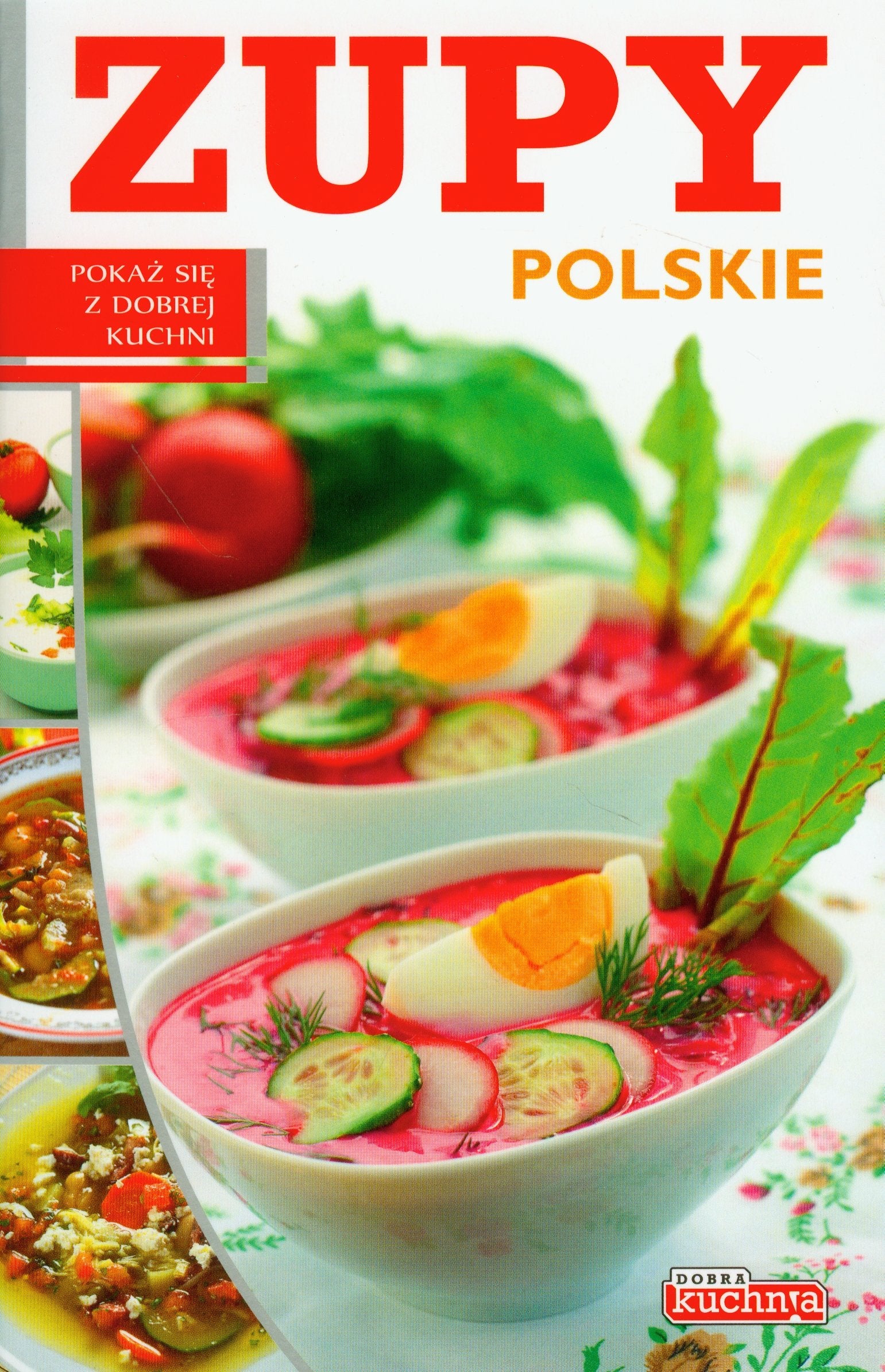 Dobra kuchnia Zupy polskie Books