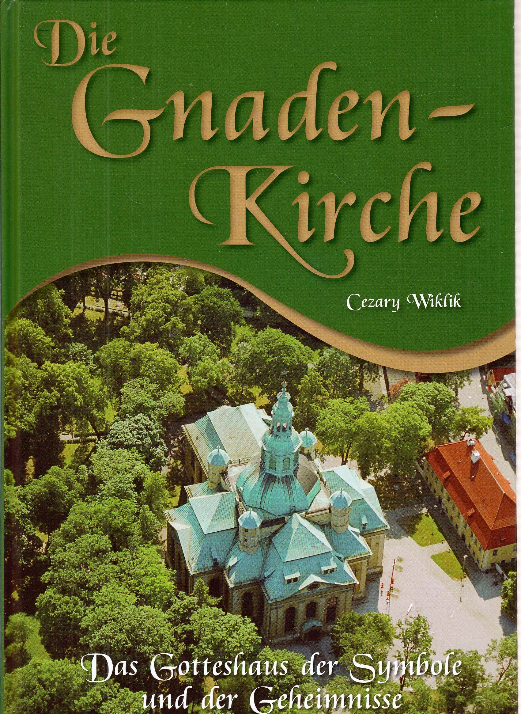 Die Gnadenkirche zum Kreuze Christi - Das Gotteshaus der Symbole und der Geheimnisse. Books