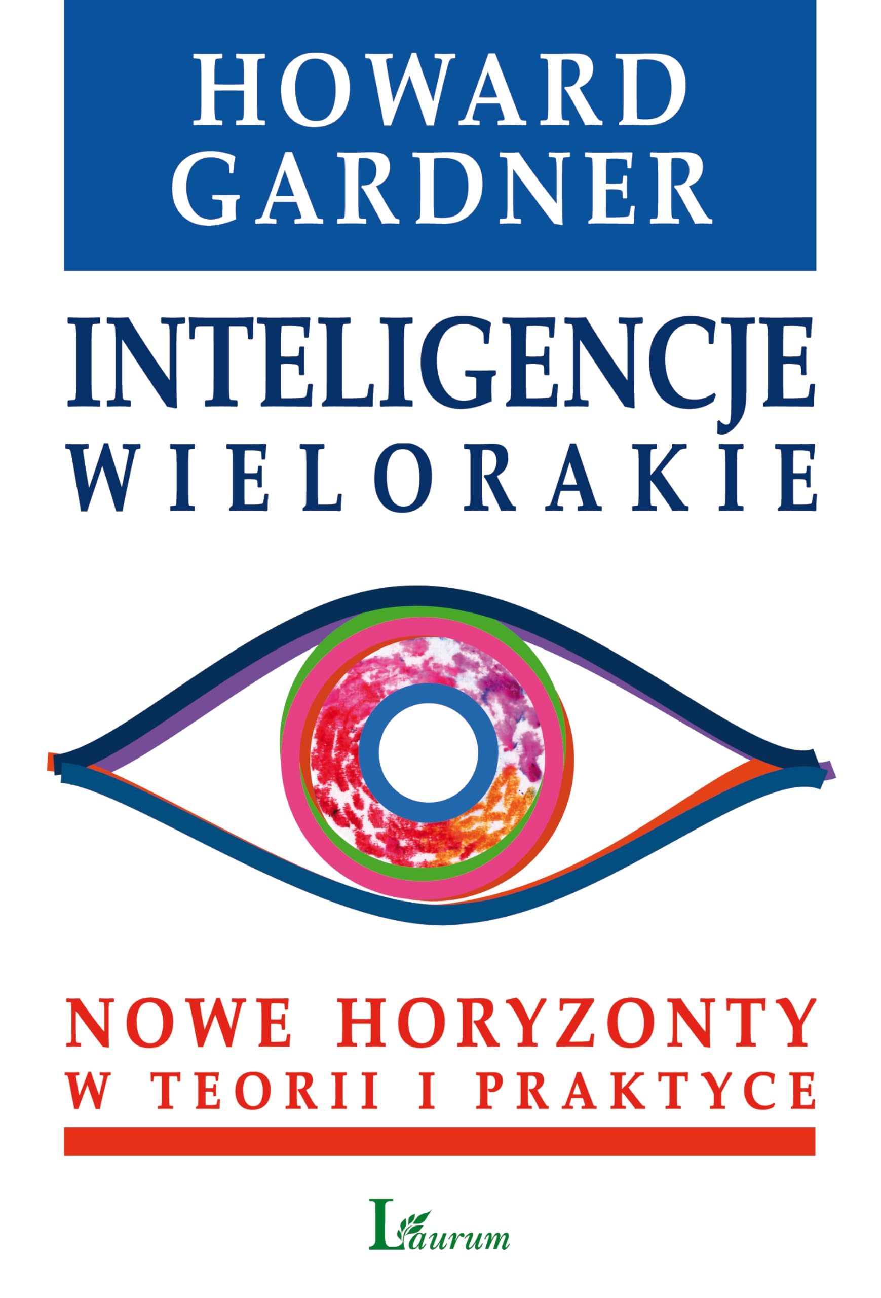 Inteligencje wielorakie: Nowe horyzonty w teorii i praktyce Books
