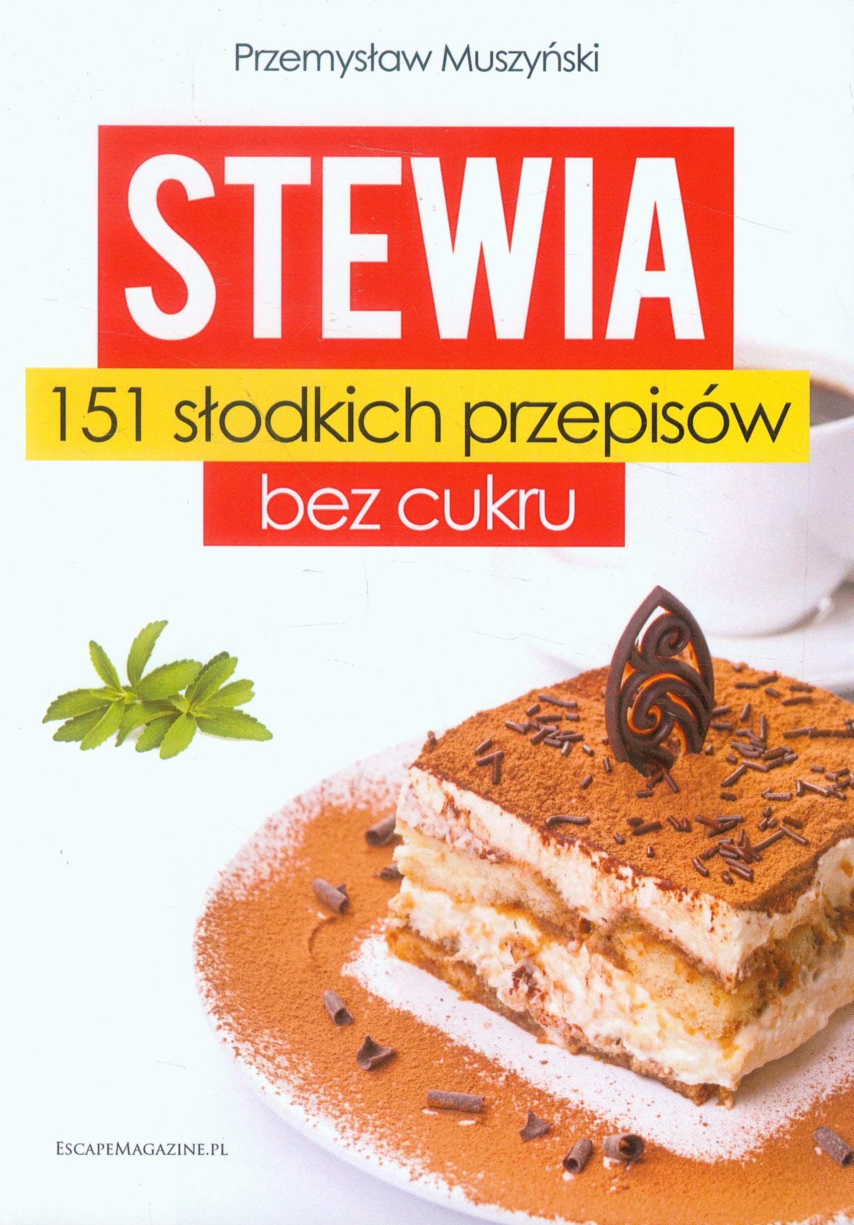 Stewia 151 slodkich przepisow bez cukru Cooking & Enjoying