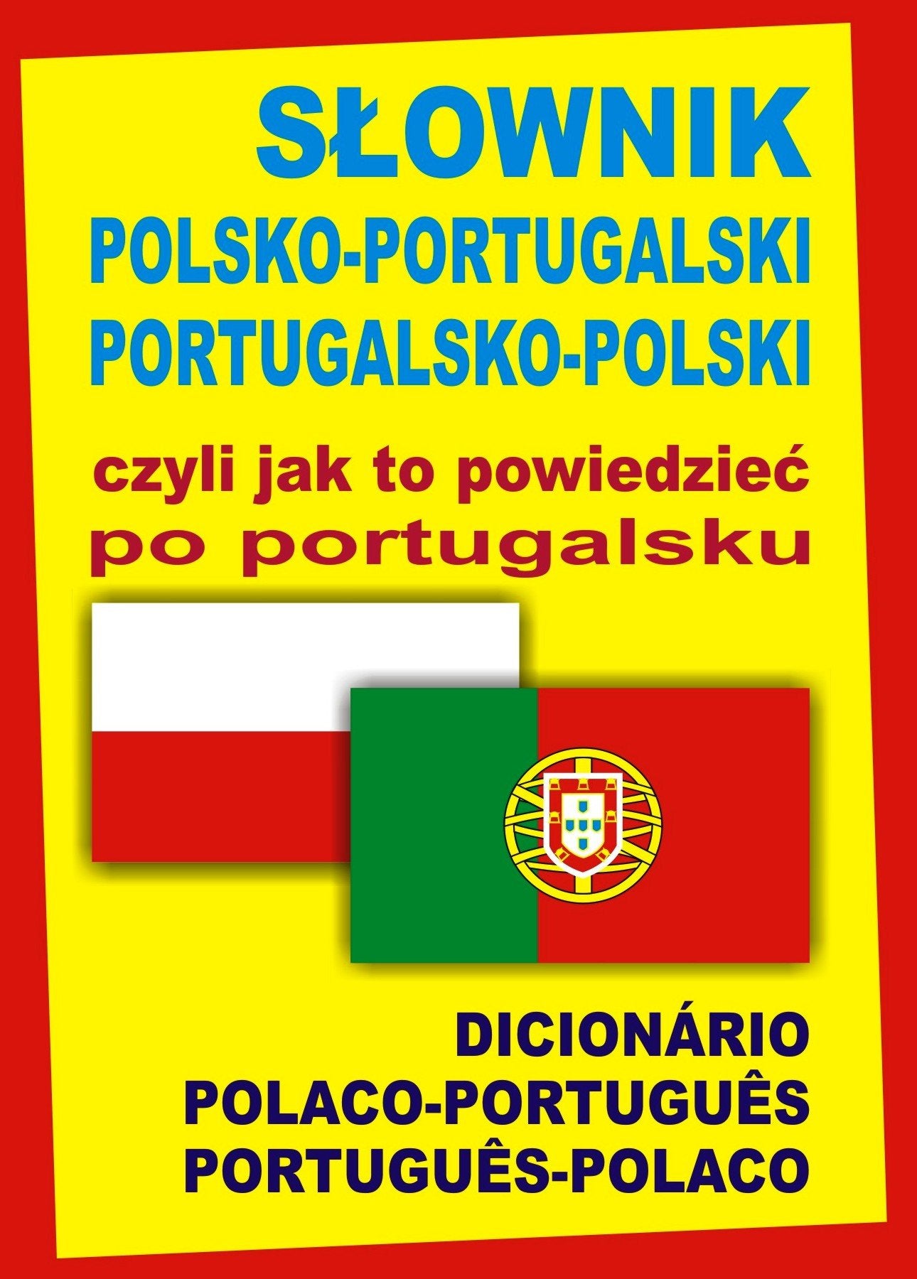 Slownik polsko-portugalski portugalsko-polski czyli jak to powiedziec po portugalsku book