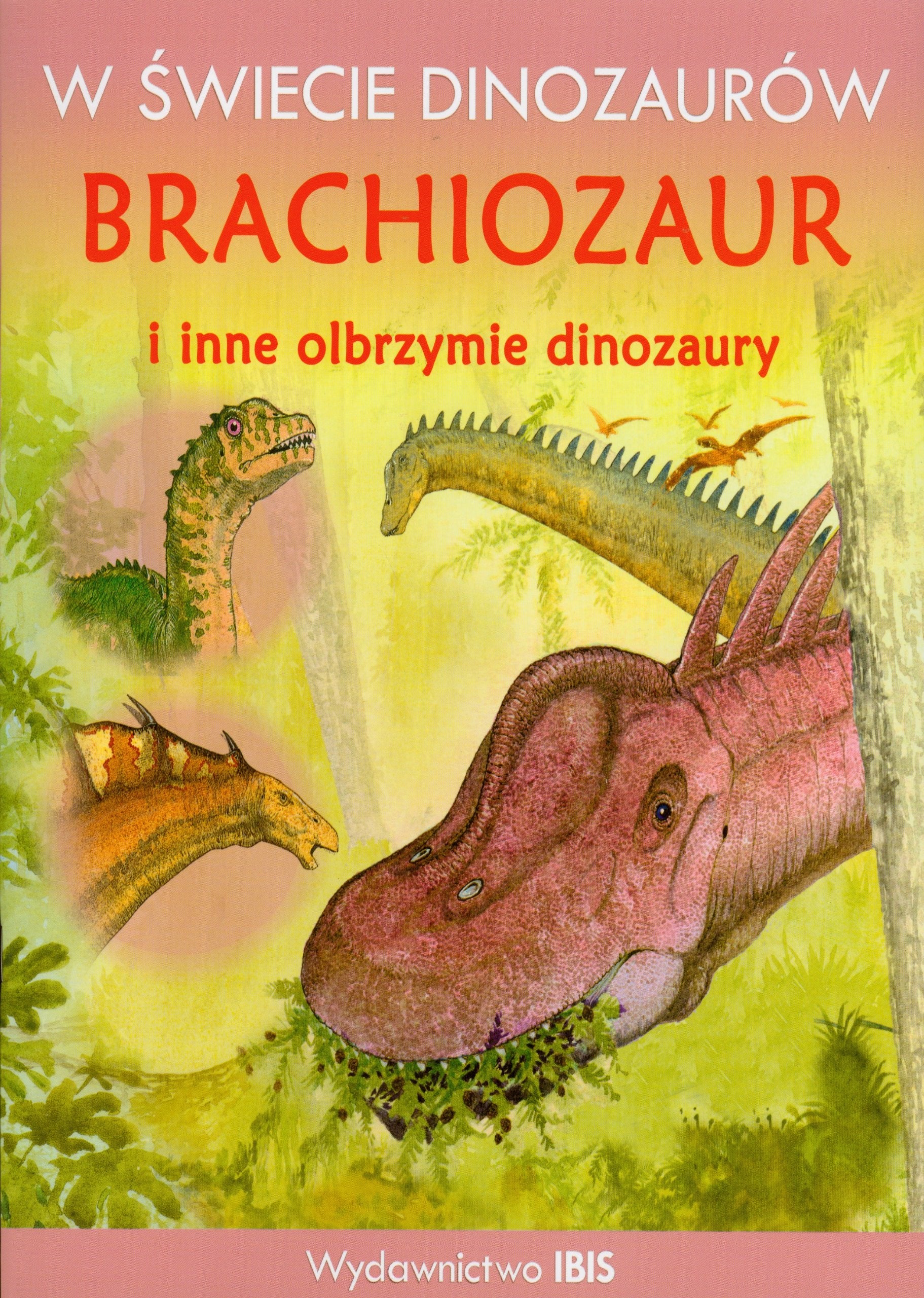 W świecie dinozaurów Brachiozaur i inne olbrzymie dinozaury book
