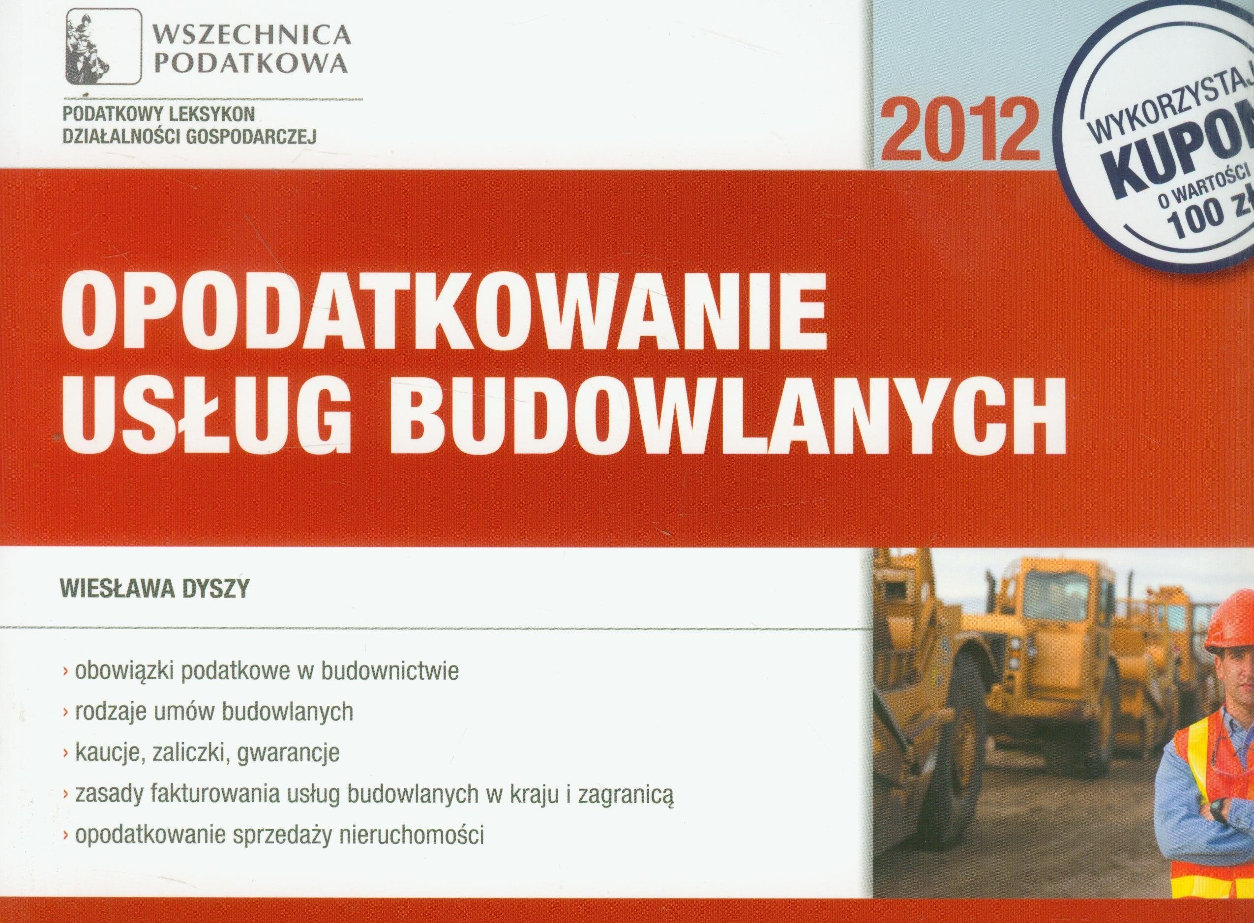 Opodatkowanie usług budowlanych 2012 (PODATKOWY LEKSYKON DZIAŁALNOŚCI GOSPODARCZEJ) Books