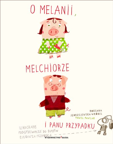 O Melanii, Melchiorze i panu Przypadku Books