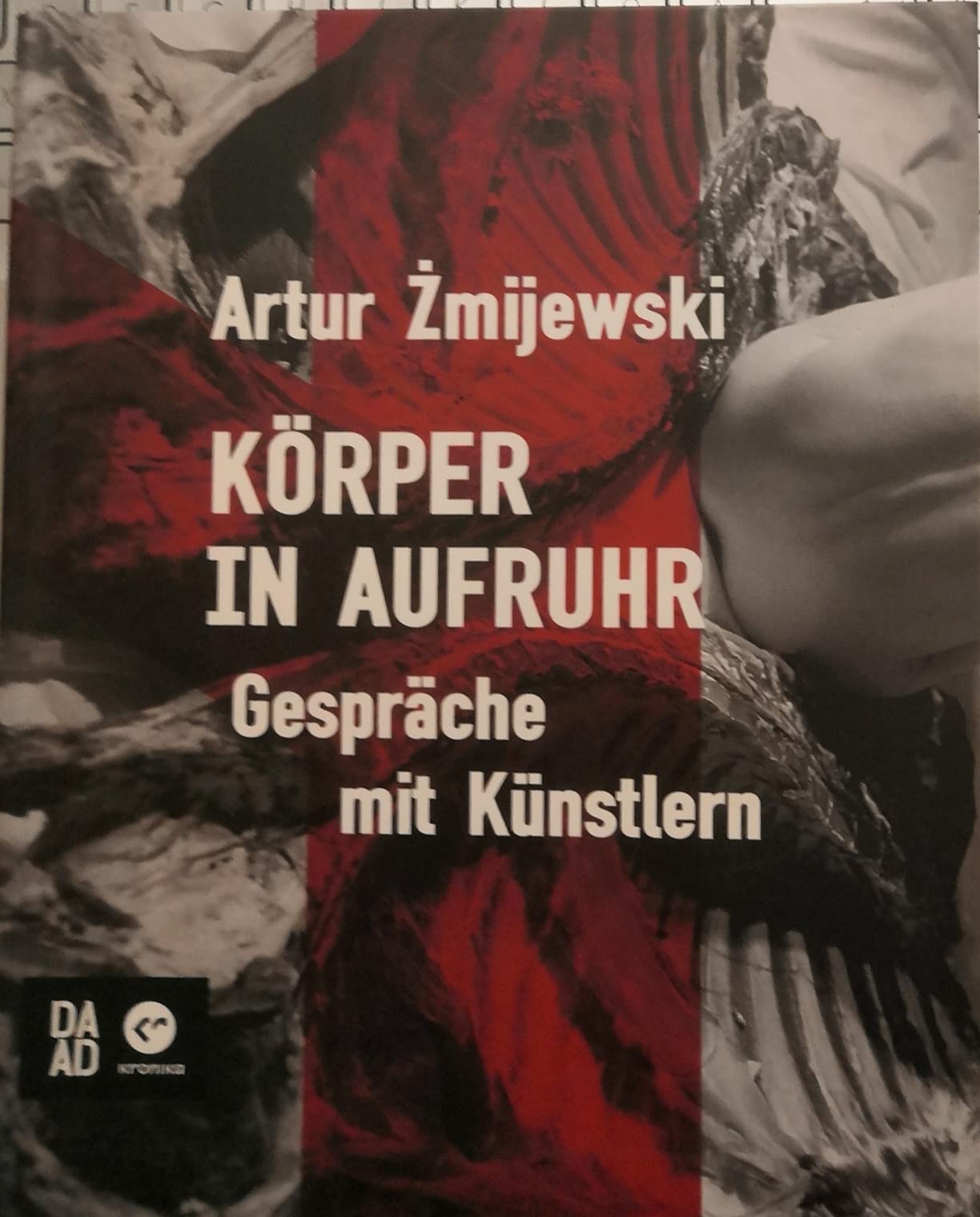 Körper in Aufruhr: Gespräche mit Künstlern Film, Art & Culture