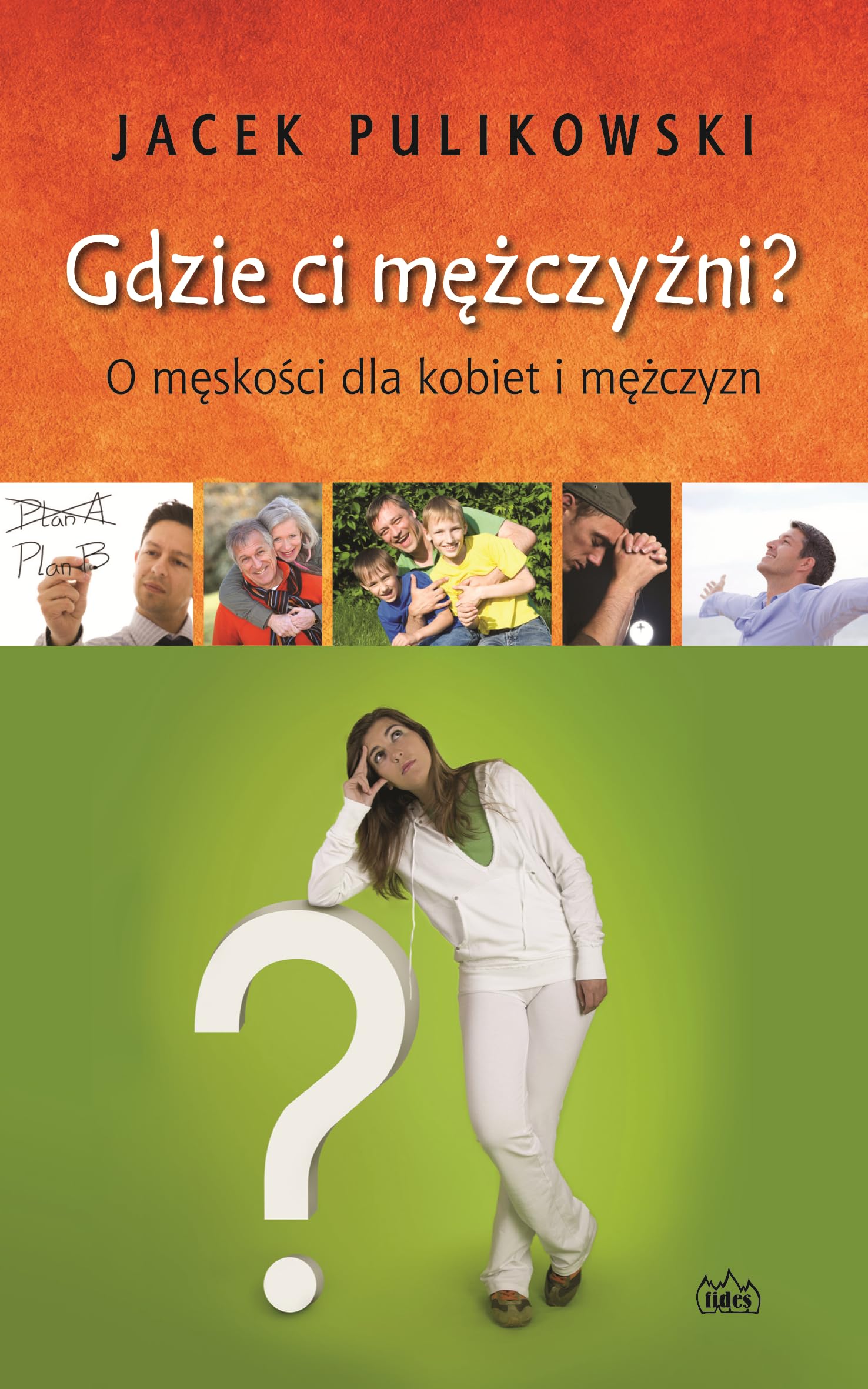 Gdzie ci mezczyzni: O męskości dla kobiet i mężczyzn Social Sciences