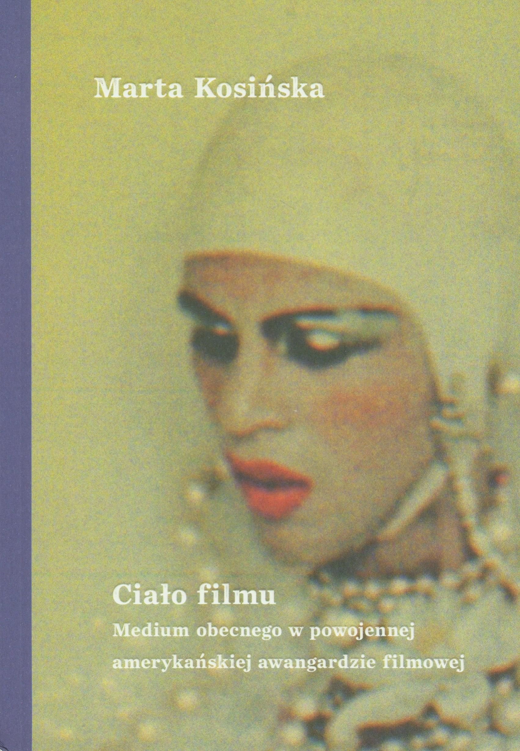Ciało filmu: Medium obecnego w powojennej amerykańskiej awangardzie filmowej book