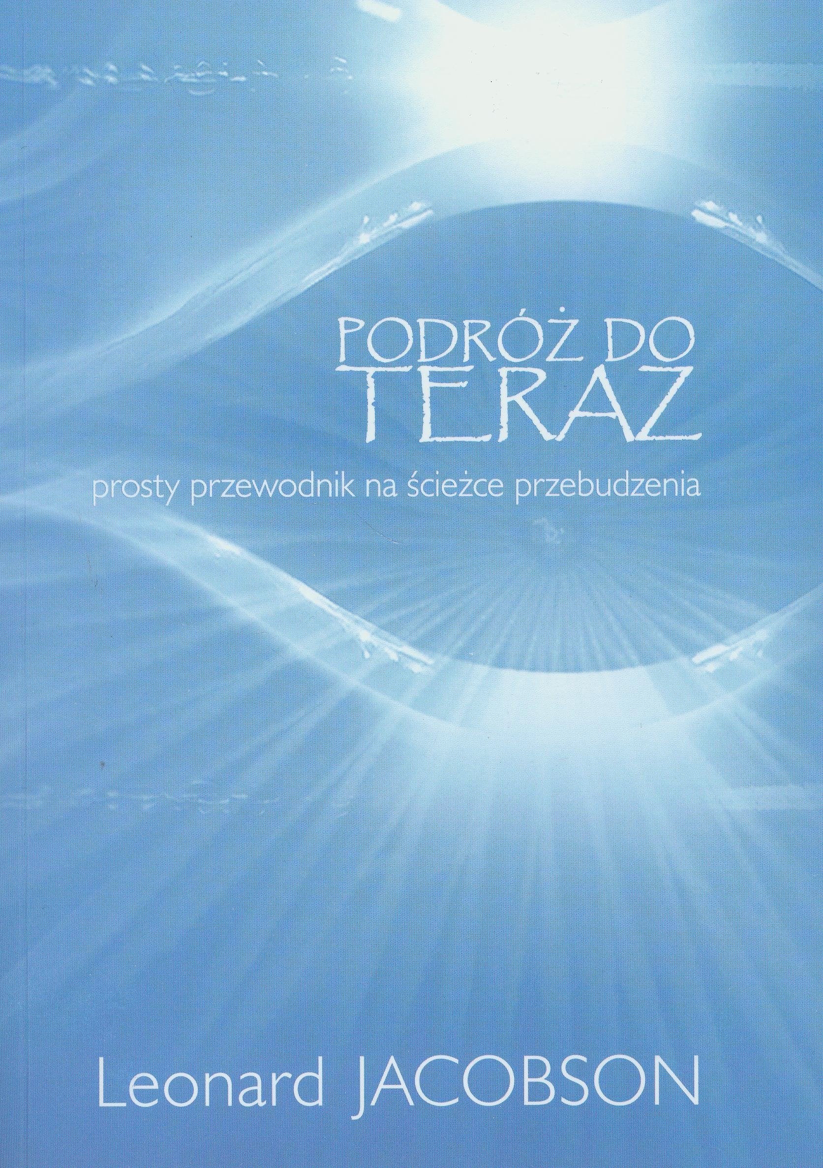 Podróż do teraz: Prosty przewodnik na ścieżce przebudzenia Books
