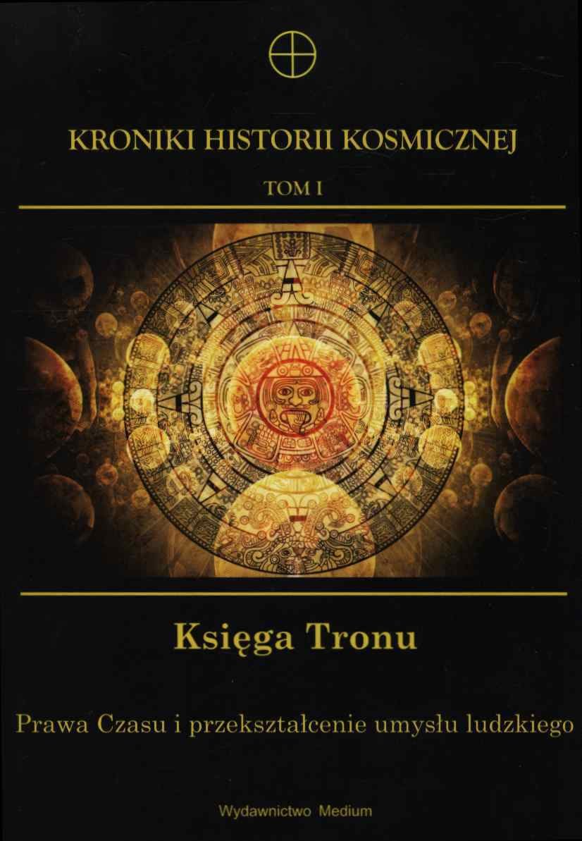 Kroniki Historii Kosmicznej Tom 1 Ksiega Tronu Philosophy
