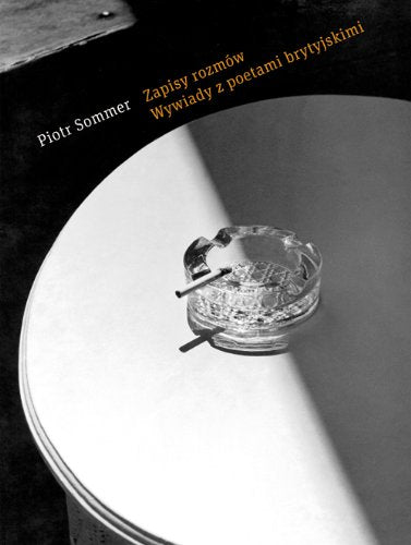 Zapisy rozmow Wywiady z poetami brytyjskimi Contemporary literature