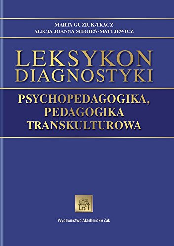 Leksykon diagnostyki: Psychopedagogika, pedagogika transkulturowa Reference Books