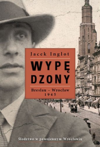 Wypędzony: Breslau-Wrocław 1945 Books