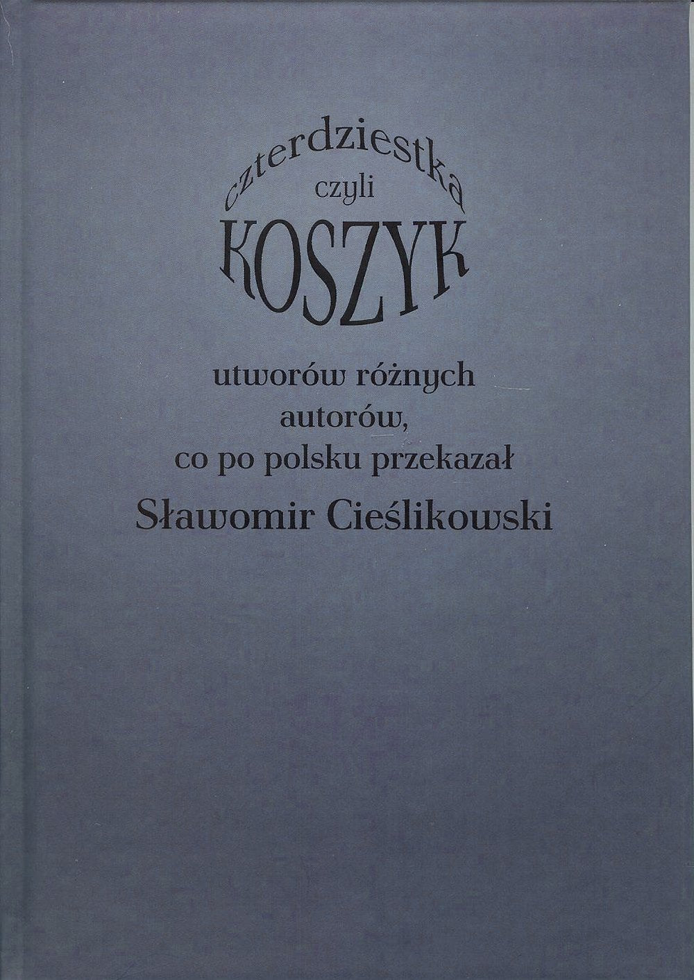 Koszyk czyli czterdziestka utworow roznych autorow Contemporary literature