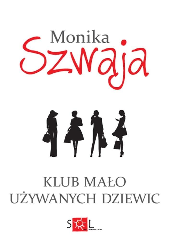 Klub MaĹ o UĹźywanych Dziewic - Monika Szwaja book