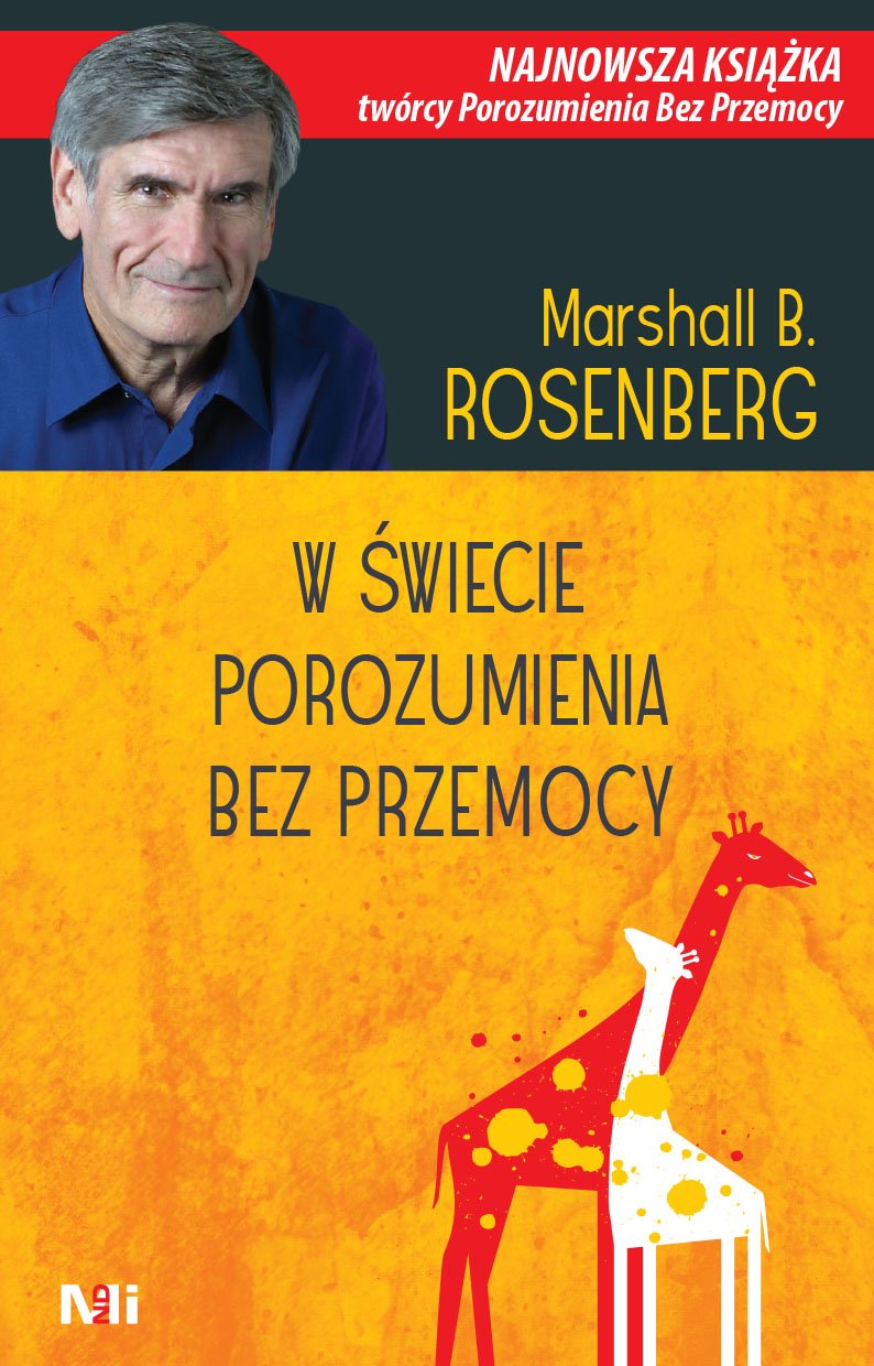 W swiecie porozumienia bez przemocy: Praktyczne narzędzia do budowania więzi i komunikacji Business, Finance & Career