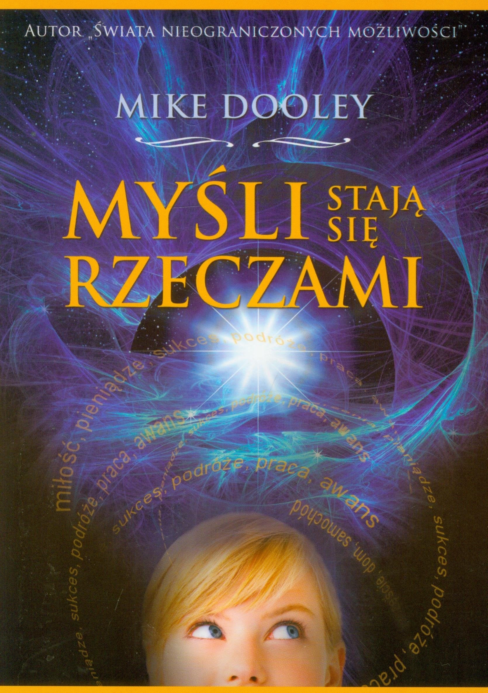 Myśli stają się rzeczami: Autor "Świata nieograniczonych możliwości" Books