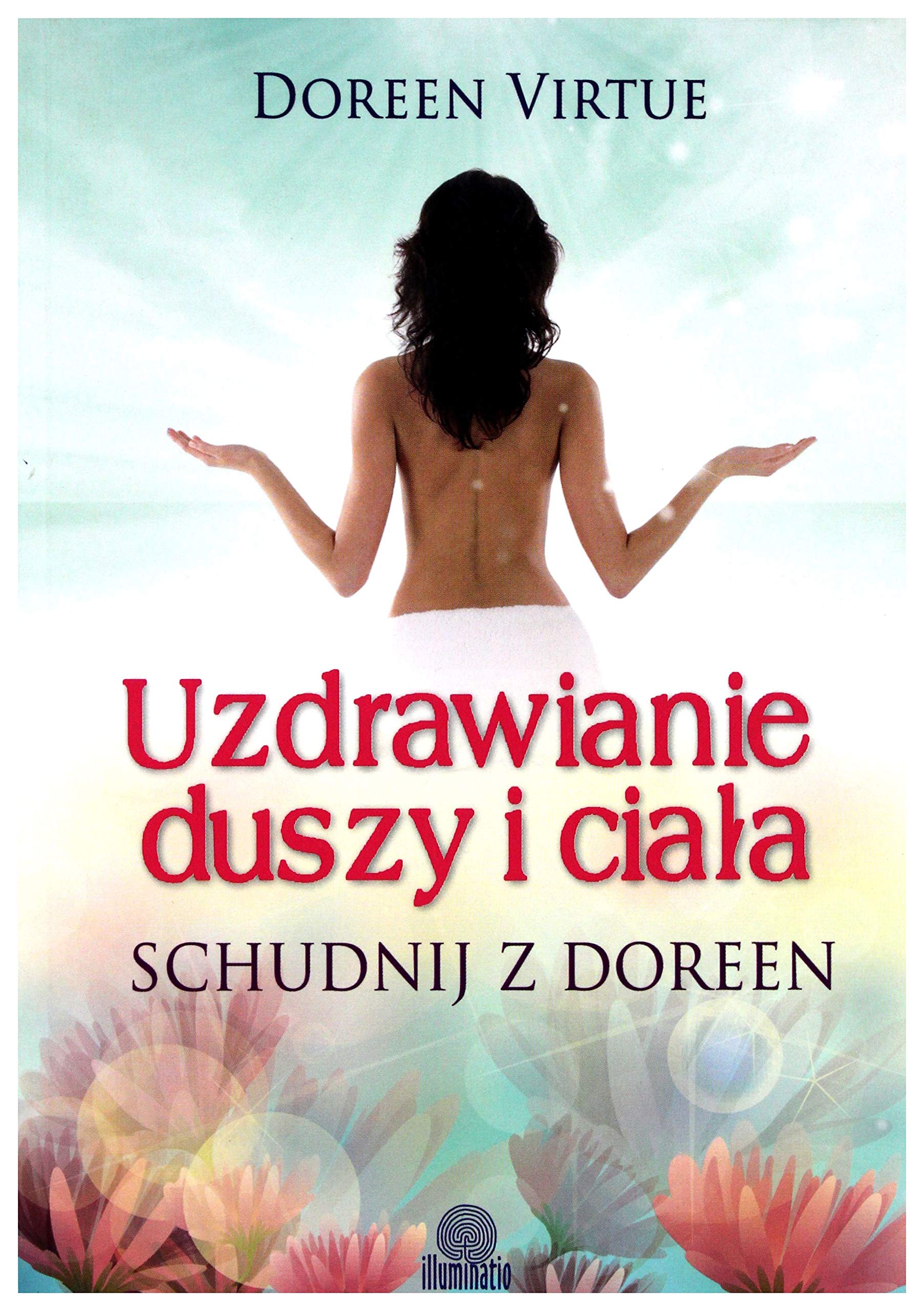 Uzdrawianie duszy i ciała: Schudnij z Doreen Books