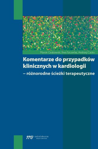 Komentarze do przypadkow klinicznych w kardiologii Medicine