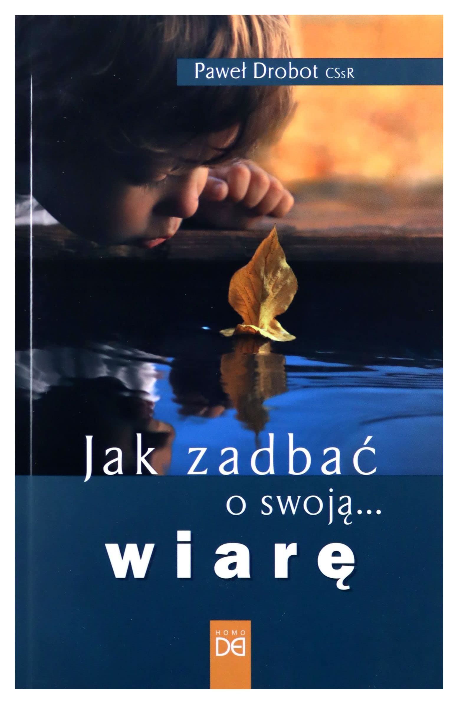 Jak zadbać o swoją wiarę - PaweĹ Drobot Books