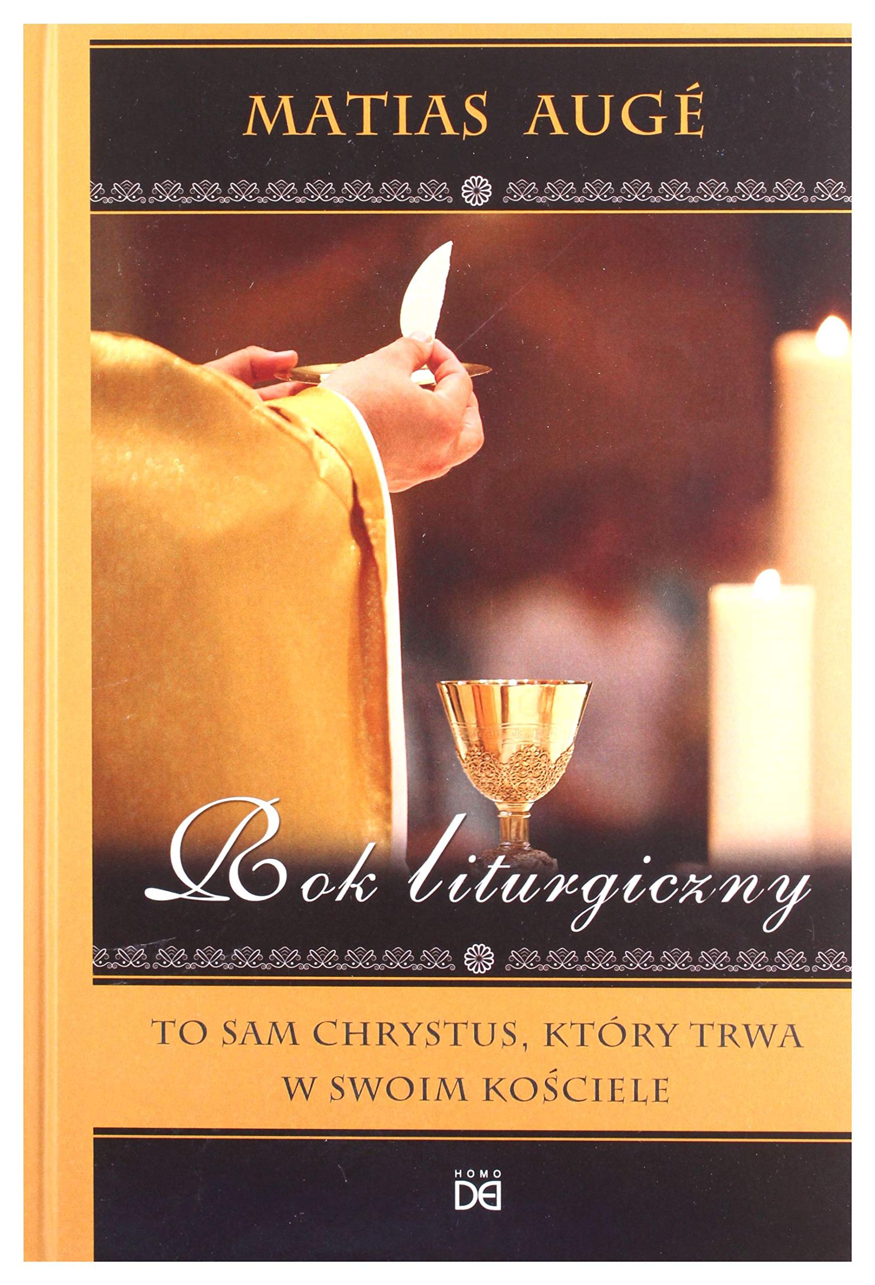 Rok liturgiczny. To sam Chrystus, ktĂłry trwa - Matias Auge Books