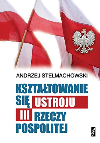 Ksztaltowanie sie ustroju III Rzeczpospolitej Books