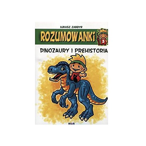 Rozumowanki. Dinozaury i prehistoria Books