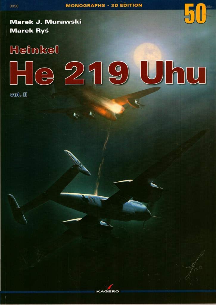 Heinkel He 219 Uhu Vol.II (Monographs 3D Edition, Band 50) Hobbies & Crafts