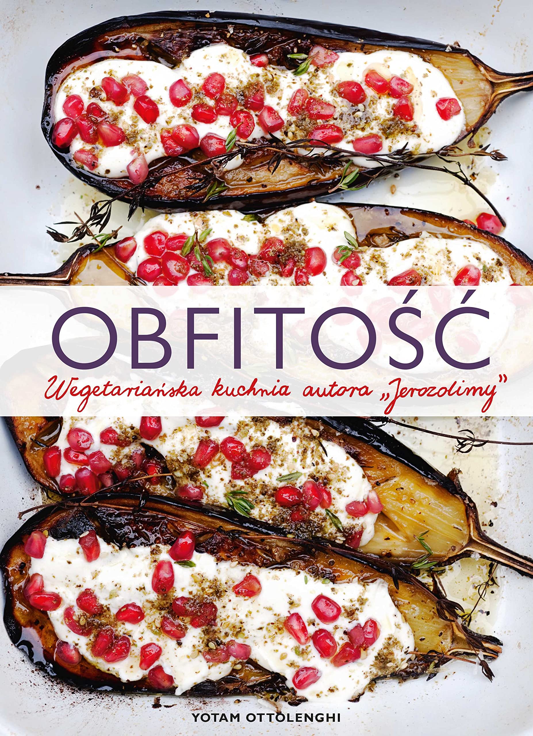 Obfitosc Wegetarianska kuchnia autora Jerozolimy Cooking & Enjoying