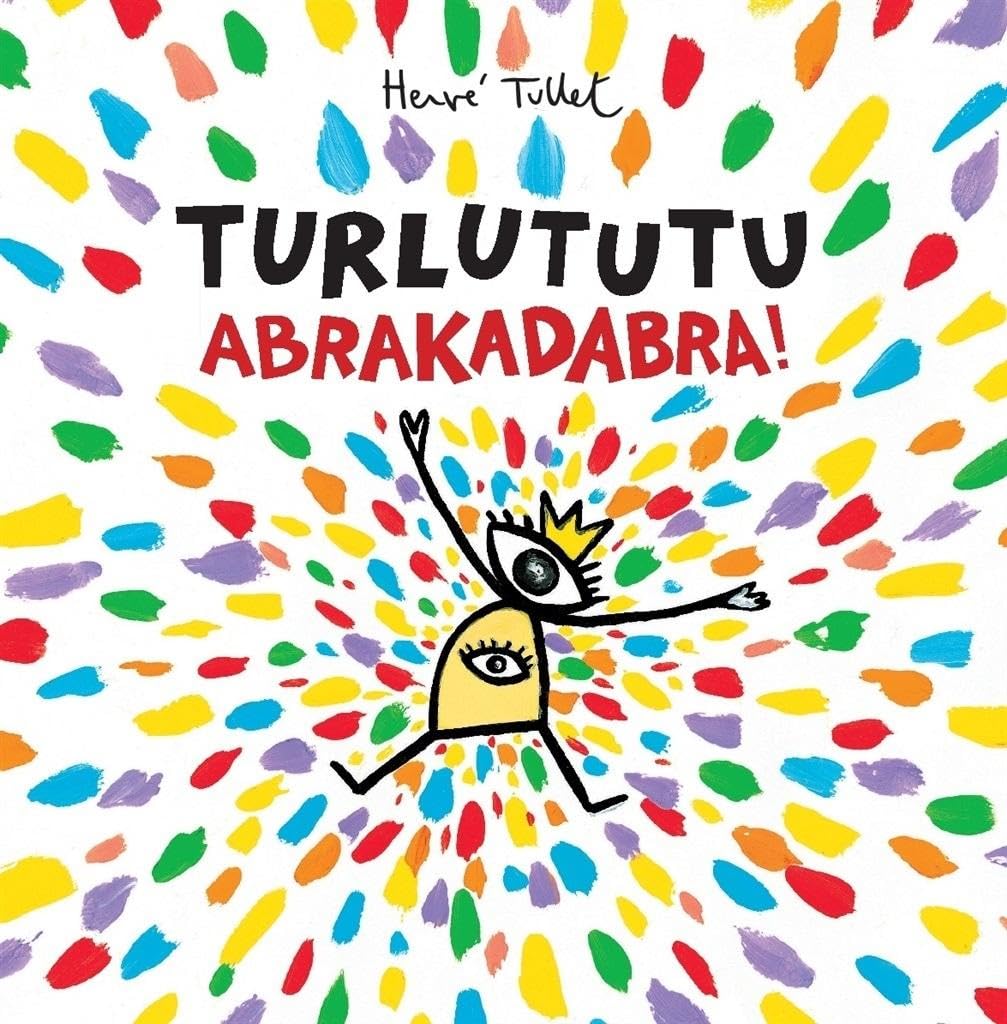 Turlututu. Abrakadabra! - Herve Tullet Books