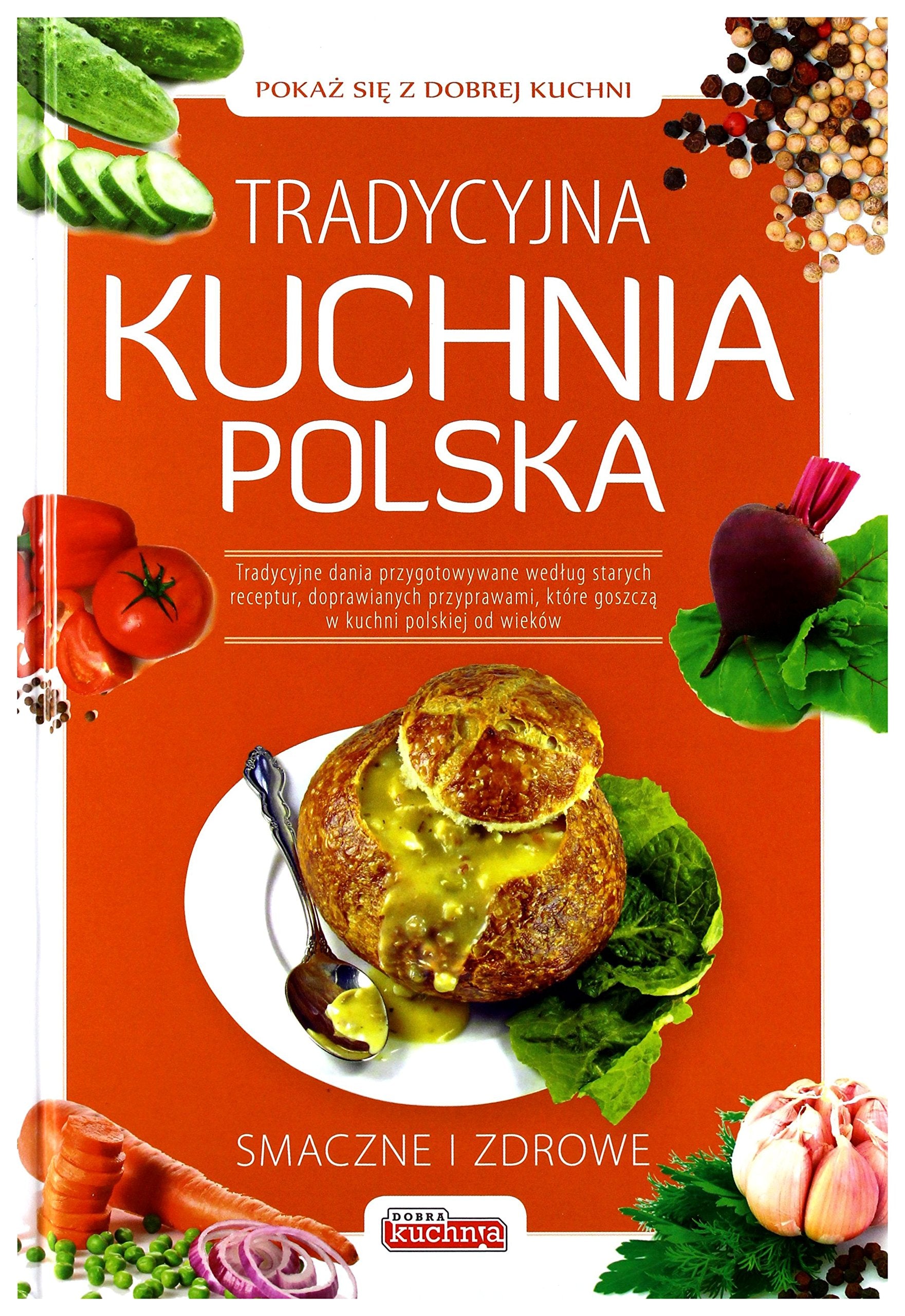 Dobra kuchnia. Tradycyjna kuchnia polska book