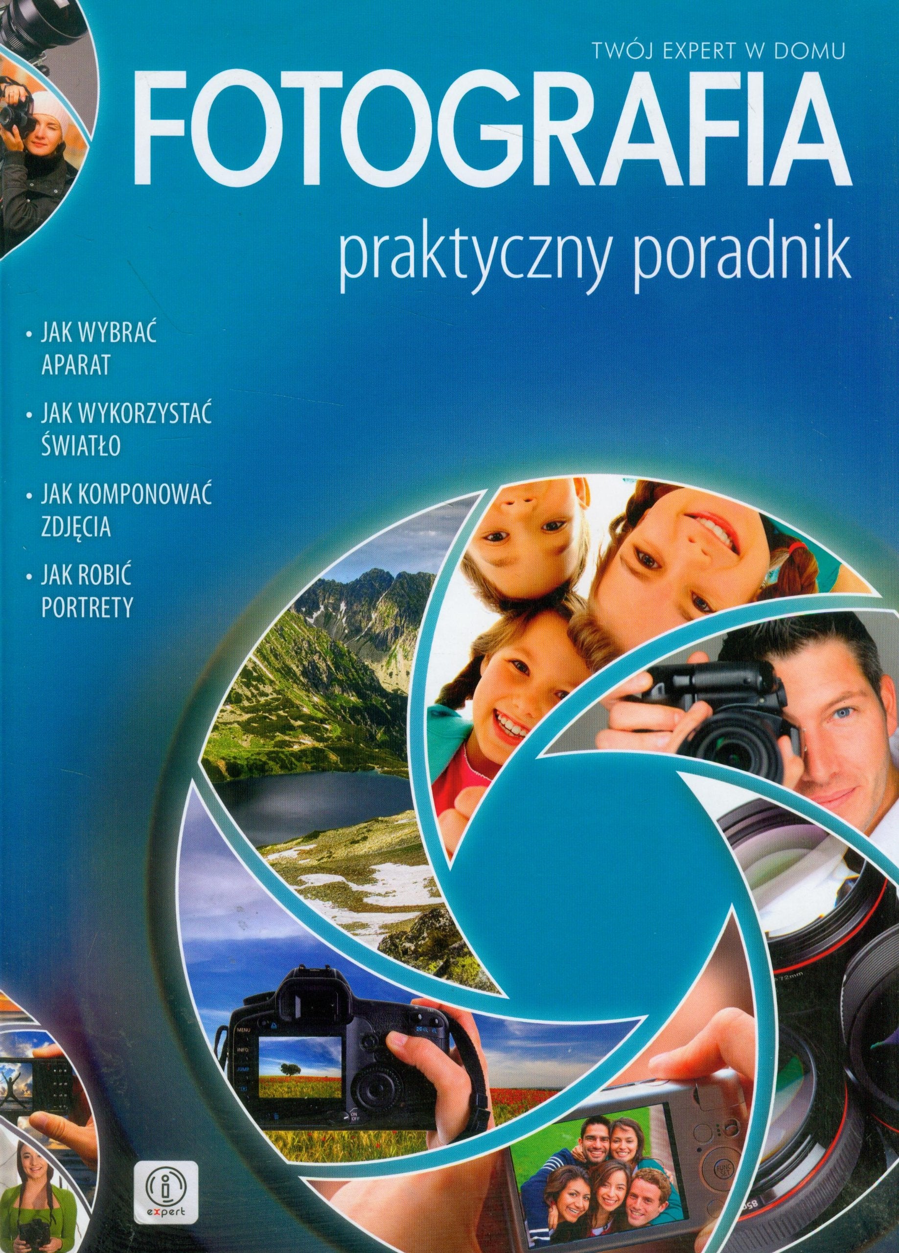 Fotografia praktyczny poradnik (TWÓJ EXPERT W DOMU) Books