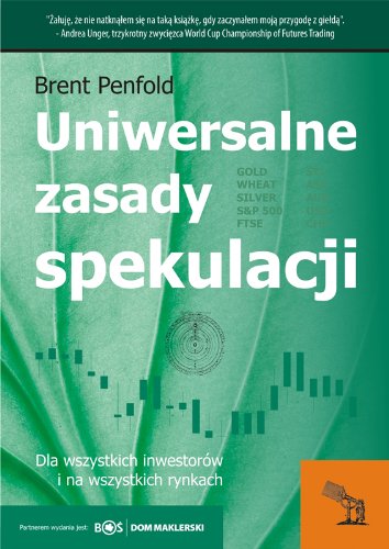 Uniwersalne zasady spekulacji: Dla wszystkich inwestorów i na wszystkich rynkach. Books