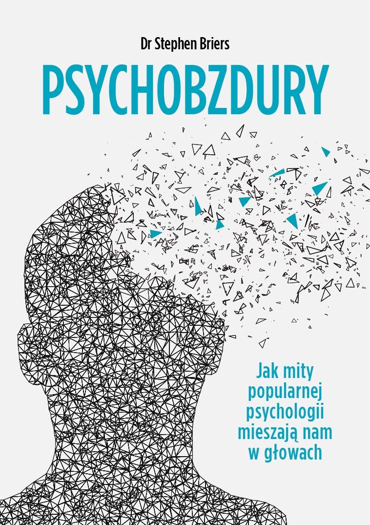 Psychobzdury: Jak mity popularnej psychologii mieszają nam w głowach Books