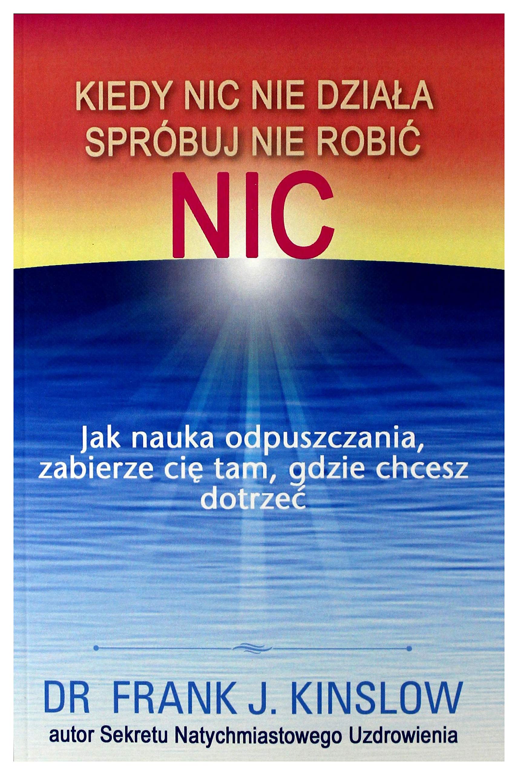 Kiedy nic nie dziala sprobuj nie robic nic. book